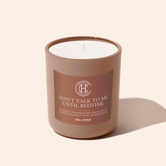 No. 003 | Don’t Talk to Me Until Bedtime | 12oz