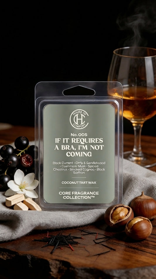 No. 005 - If It Requires A Bra, I’m Not Coming, Wax Melt